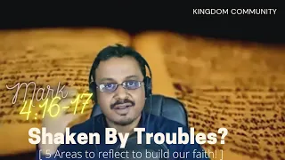 Shaken By Troubles? | 5 Areas to Reflect to Build in our Faith | Mark 4:1-17 | Tel Msg | Gnana Kamal