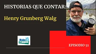 Historias que contar con Henry Grunberg Walg