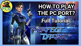 PERFECT DARK PC PORT | Yes Please | Step by Step Guide