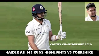 Haider Ali 146 Runs Highlights for Derbyshire vs Yorkshire in County Championship 2023