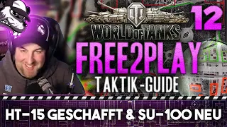 Free2play Taktik-Guide #12 "HT-15 geschafft & SU-100 gekauft" [World of Tanks - Gameplay - Deutsch]