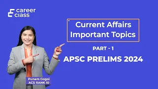 Assam Current Affairs Compilation for APSC Prelims 2024 | Important Topics | Careerclass |