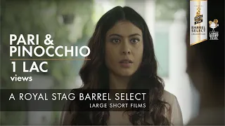 PARI & PINOCCHIO I ANURITTA K JHA  I ROYAL STAG BARREL SELECT LARGE SHORT FILMS