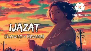 Ijazat Lyrics [slowed+reverb] Song | One Night Stand | Tanuj Virwani | Arijit Singh , ‌ Meet Bros