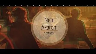 Szabyest - Nem Akarom (SZÖVEGKLIP)