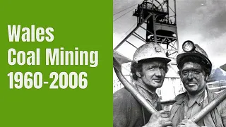 Wales Coal Mining 1960-2006