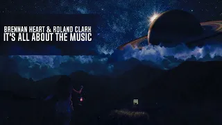 Brennan Heart & Roland Clark - It's All About The Music (Extended Mix)
