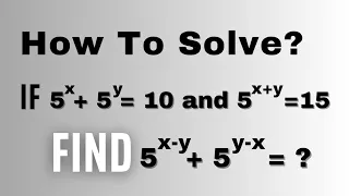 A Nice Math Olympiad Exponent Problem• Find 5^(x-y) + 5^(y-x) = ?