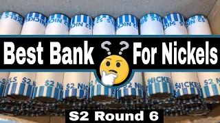 Best Bank For Nickels - Series 2, Round 6!