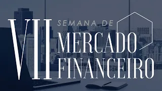 VII Semana de Mercado Financeiro - dia 1