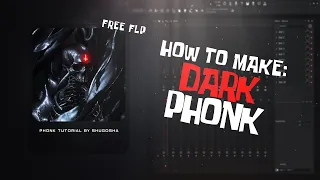 HOW TO MAKE DARK PHONK 2 | TUTORIAL + [FREE FLP]