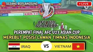 🔴LIVE | IRAQ VS VIETNAM - Perempat Final AFC U23 ASIAN CUP 2024 || Irak Nampak Sempoyongan