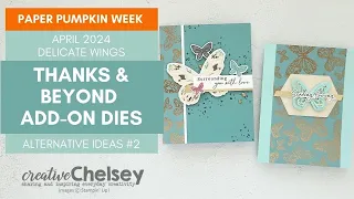 Stampin' Up! Paper Pumpkin Alternative Card Ideas - April 2024 Kit - Thanks & Beyond Add-On Dies