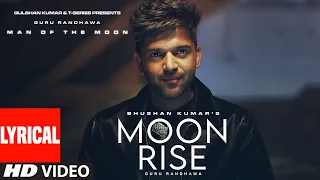 Guru Randhawa: Moon Rise (Lyrical Visualizer) Man of The Moon | Sanjoy | Bhushan Kumar | Song 2022