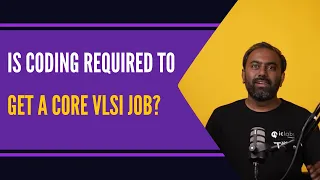 Is coding required to get a core VLSI job?