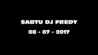 SABTU DJ FREDY 08 - 07 - 2017