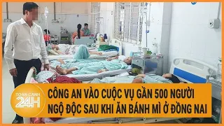 Công an vào cuộc vụ gần 500 người ngộ độc sau khi ăn bánh mì ở Đồng Nai