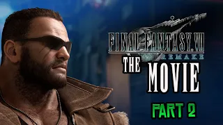 FINAL FANTASY VII REMAKE: THE MOVIE // Part 2 // 4K