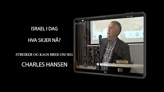 (1198) Charles Hansen: ISRAEL I DAG - HVA SKJER NÅ!