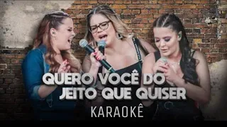 Karaokê Quero Você Do Jeito Que Quiser - Marília Mendonça e Maiara e Maraisa