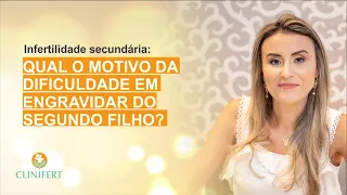 Infertilidade secundária: por que não consigo engravidar do segundo filho?