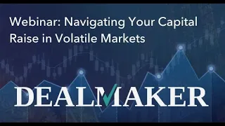 Capital Raising through Market Volatility Webinar