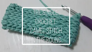 The single crochet Camel Stitch in the round