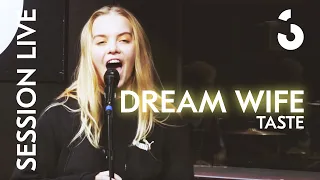 Dream Wife - Taste - SESSION LIVE