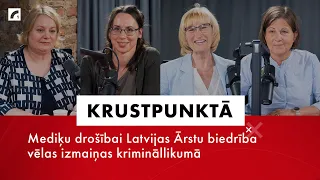 Mediķu drošībai Latvijas Ārstu biedrība vēlas izmaiņas krimināllikumā | Krustpunktā