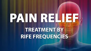 Pain Relief - RIFE Frequencies Treatment - Energy & Quantum Medicine with Bioresonance