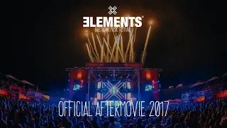 ELEMENTS FESTIVAL 2017 (Official Aftermovie)