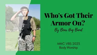 MMC VBS 2023 Body Worship - Who's Got Their Armor On? (By Bearhug Band)