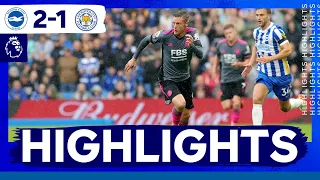 Foxes Frustration At The Amex | Brighton 2 Leicester City 1