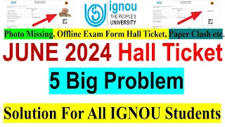 😮IGNOU June 2024 Exam Hall Ticket 5 Big Problem & Solution for All the Students | A Must Watch