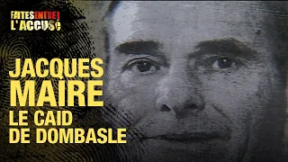 Faites Entrer l'Accusé - Jacques Maire : le caïd de Dombasle