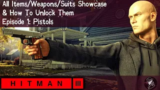 HITMAN 3 | Inventory Showcase | Episode 1 | Pistols
