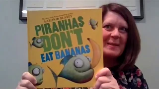 Piranhas Don't Eat Bananas Read Aloud K-2