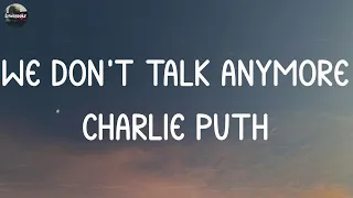 Charlie Puth - We Don't Talk Anymore (feat. Selena Gomez) (Lyrics) | Justin Bieber, Charlie Puth,..