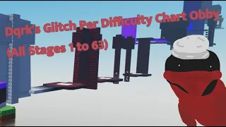 [REVAMP] Dqrk's Glitch Per Difficulty Chart Obby (All Stages 1 to 63)