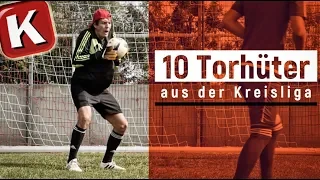 Die 10 geilsten Torhüter der Kreisliga