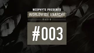 003 | Neophyte presents: Worldwide Anarchy Radio