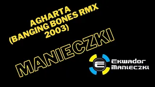 Westbam Agharta Banging Bones Remix 2003  MANIECZKI EKWADOR