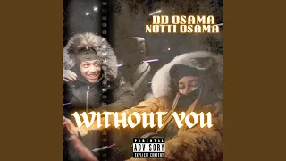 Without You (feat. Notti Osama)