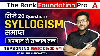 Top 20 Syllogism Questions | Reasoning for Bank Exam 2023 | The Bank Foundation Pro by Shubham Sir