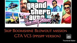 Boomshine Blowout mission skip(skip boomshine blowout mission in GTAViceCityStories)(ppsspp version)