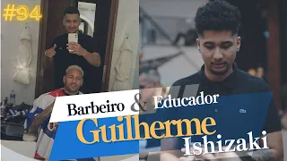 🇧🇷Cortei o cabelo do Neymar no Japão! Guilherme Ishizaki (Barbeiro e educador) #94