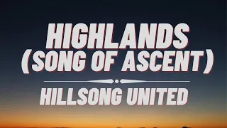 Hillsong UNITED - Highlands (Song of Ascent) (Lyrics)
