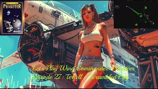 Let's Play Wing Commander Privateer! Episode 27: Scrambled Egg (Terrell Mission 1) #dosgames