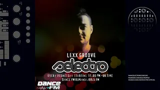Lexx Groove - Selectro [Dance FM Romania] 30.01.2019