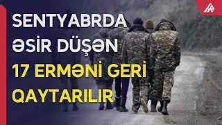 Azərbaycan daha 17 erməni hərbi əsiri geri qaytarır - APA TV